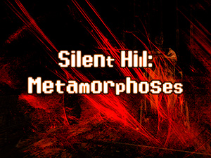 Silent Hill Metamorphoses